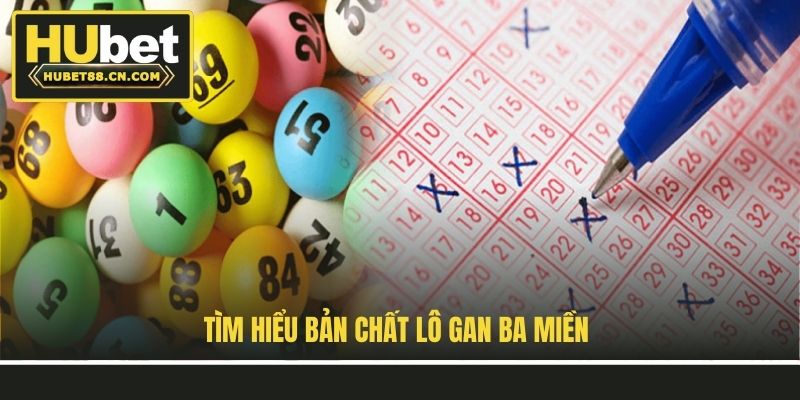 Tìm hiểu bản chất lô gan ba miền